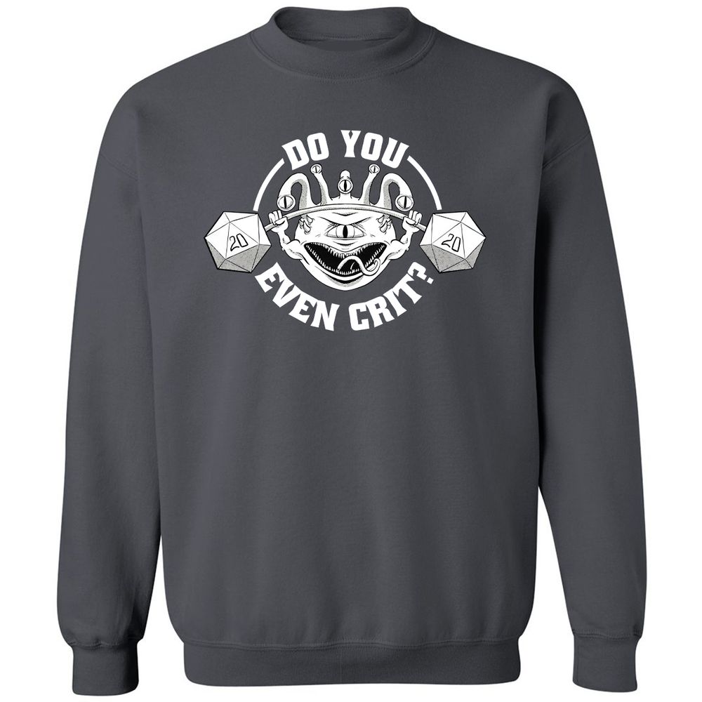 Do You Even Crit Classic Unisex Sweatshirt - Charcoal - 7
