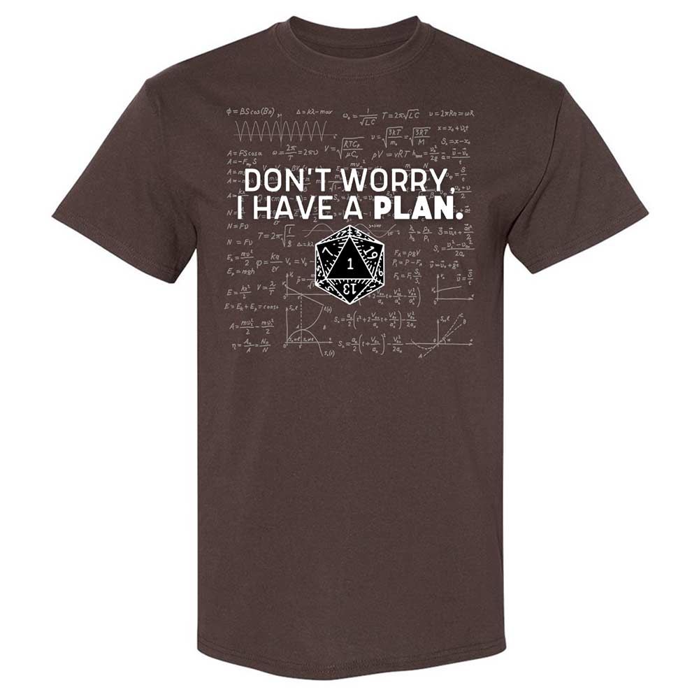 Dont Worry I Have A Plan Classic Unisex T-Shirt - Dark Chocolate - 7
