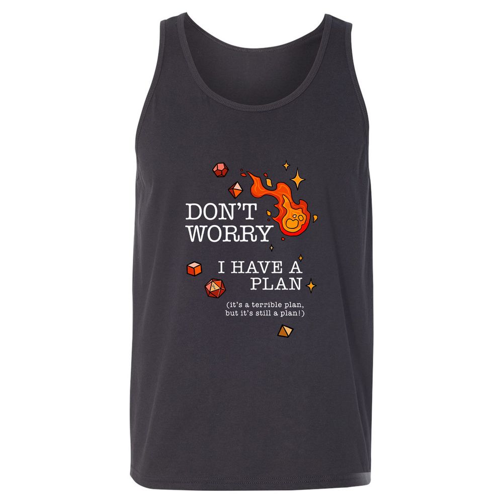 Don’t Worry I Have a Plan - Dark Grey - 7