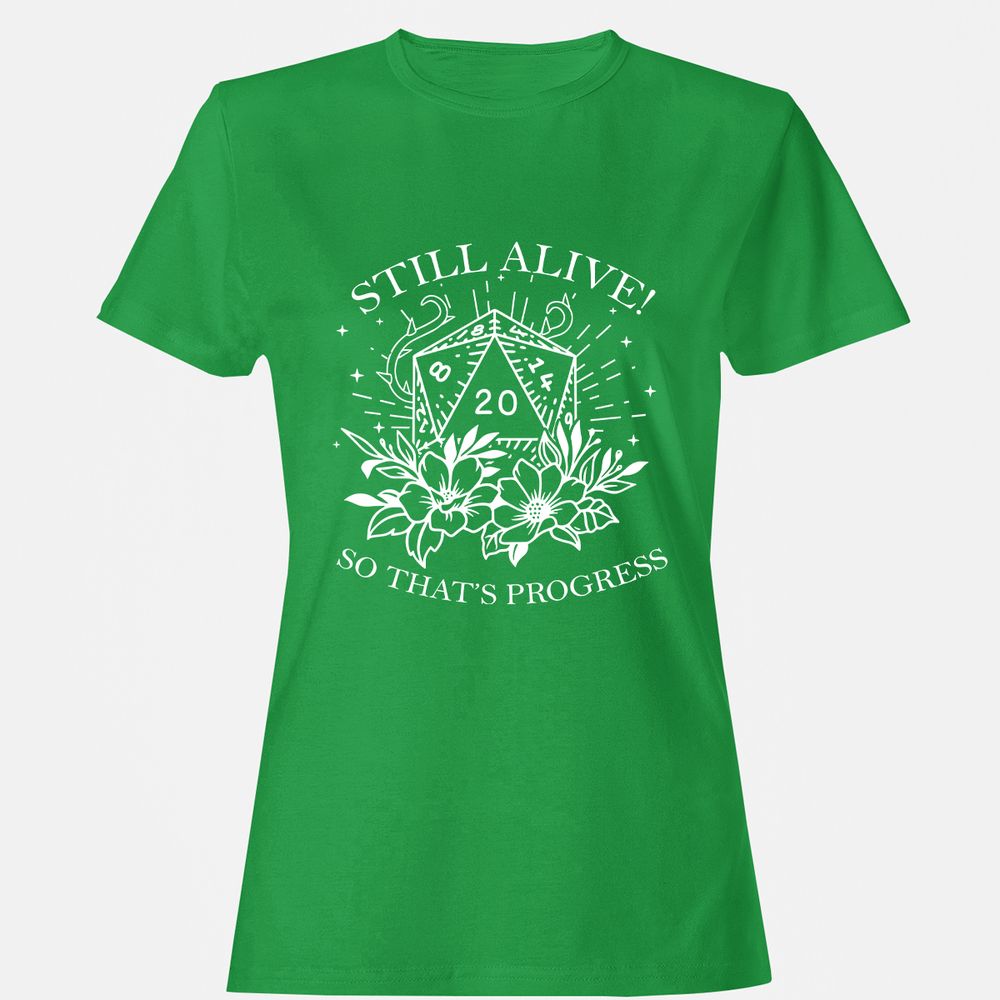 2710 Still Alive! So That’s Progress Women's T-Shirt - Irish Green - 7
