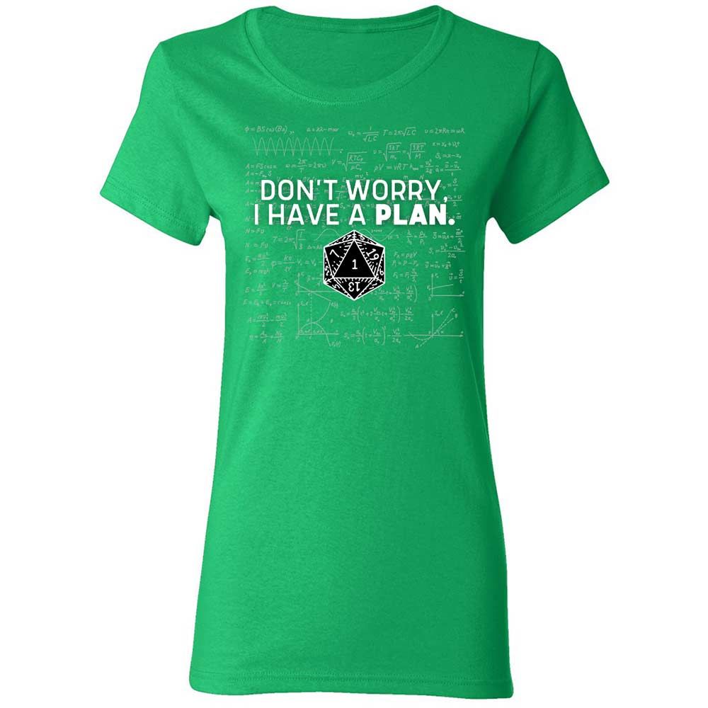 Dont Worry I Have A Plan Women's T-Shirt - Irish Green - 7