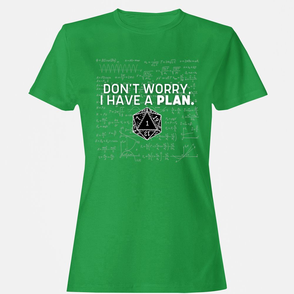 Don't Worry I Have A Plan Women's T-Shirt - Irish Green - 7