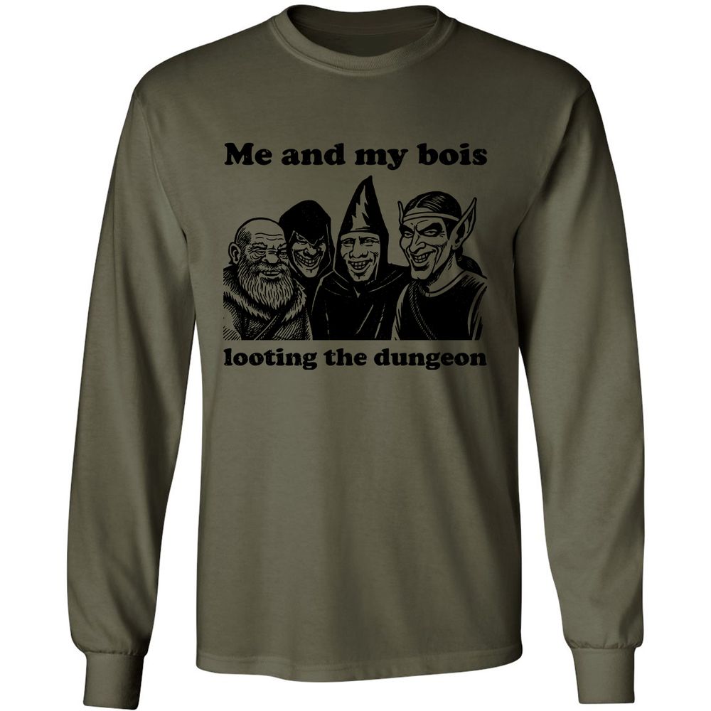 Me and my bois looting the dungeon Long Sleeve T-Shirt - Military Green - 7