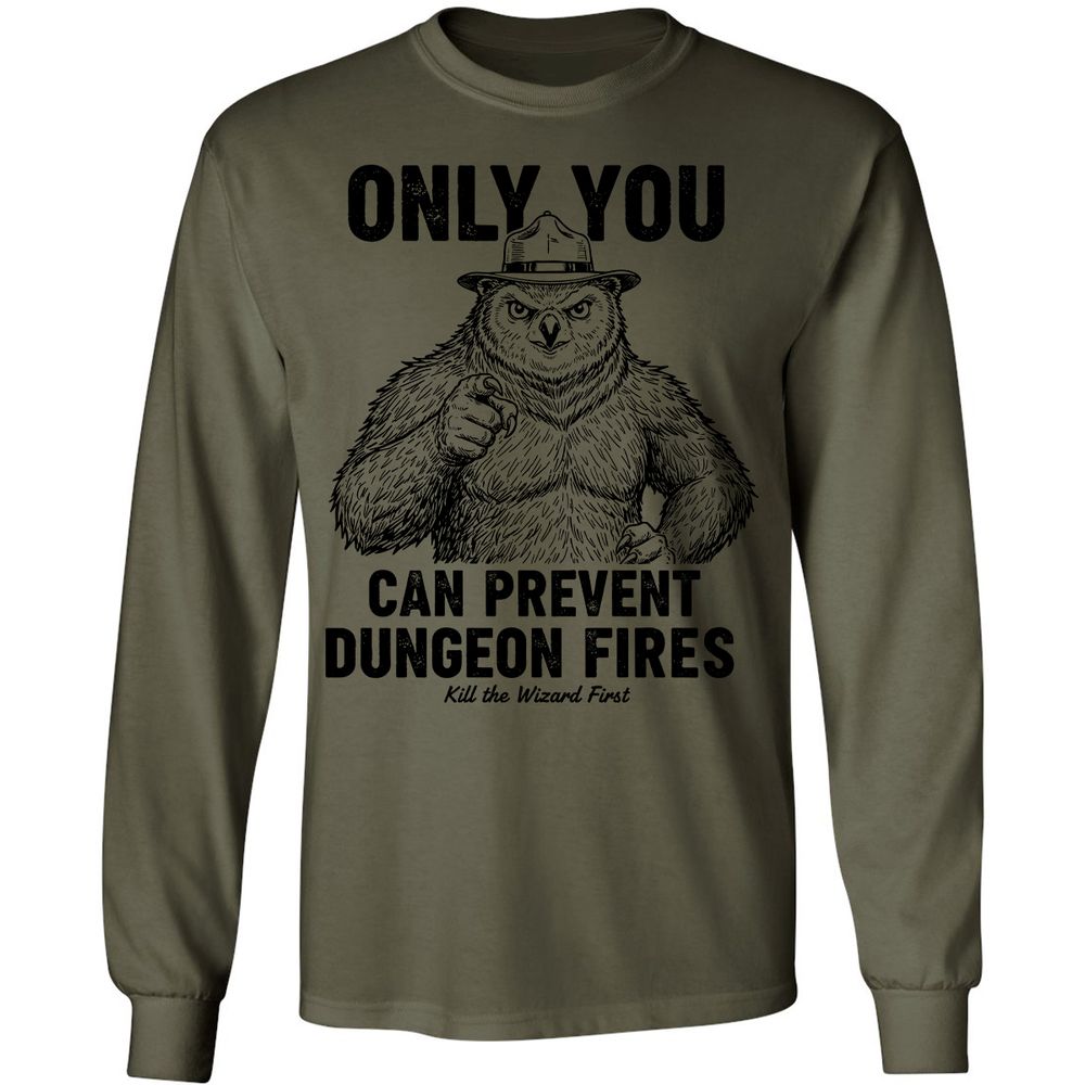 Only You Can Prevent Dungeon Fires - Military Green - 7