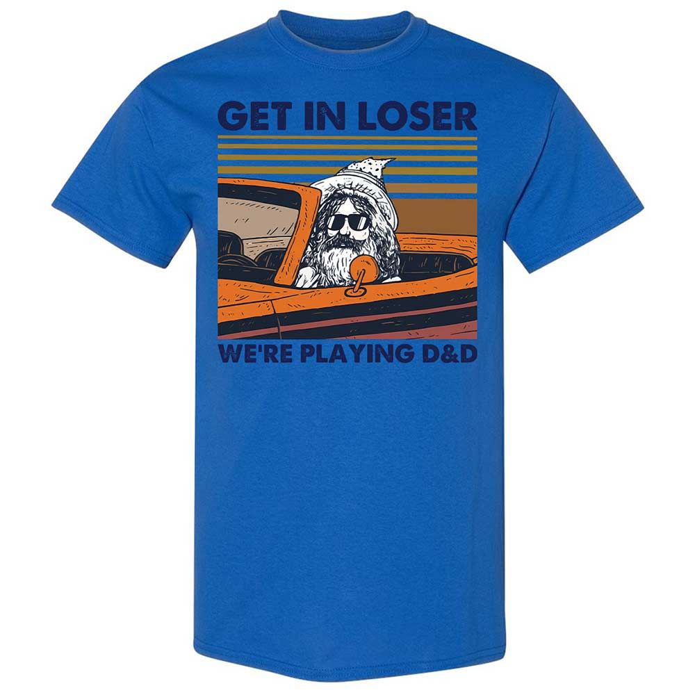 Get in Loser Classic Unisex T-Shirt - Royal - 7