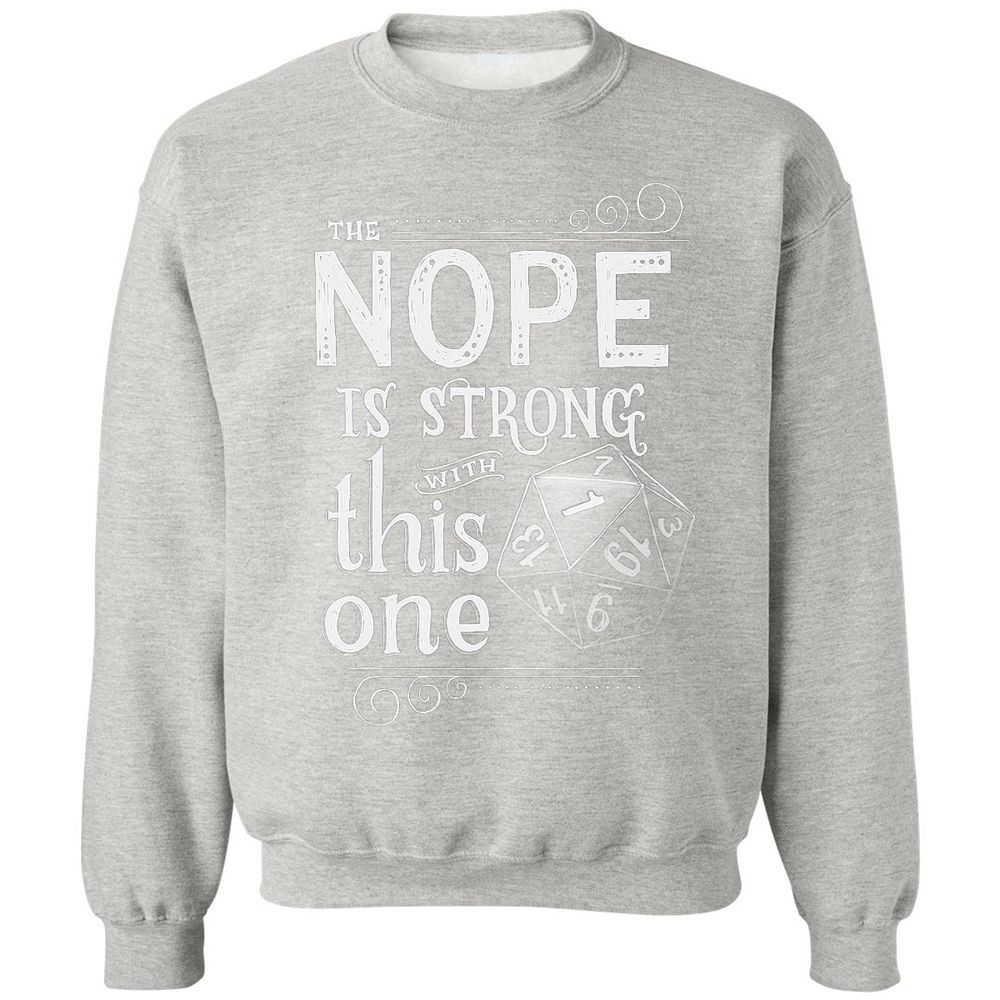 The NOPE is Strong with This One Classic Unisex Sweatshirt - Ash - 8