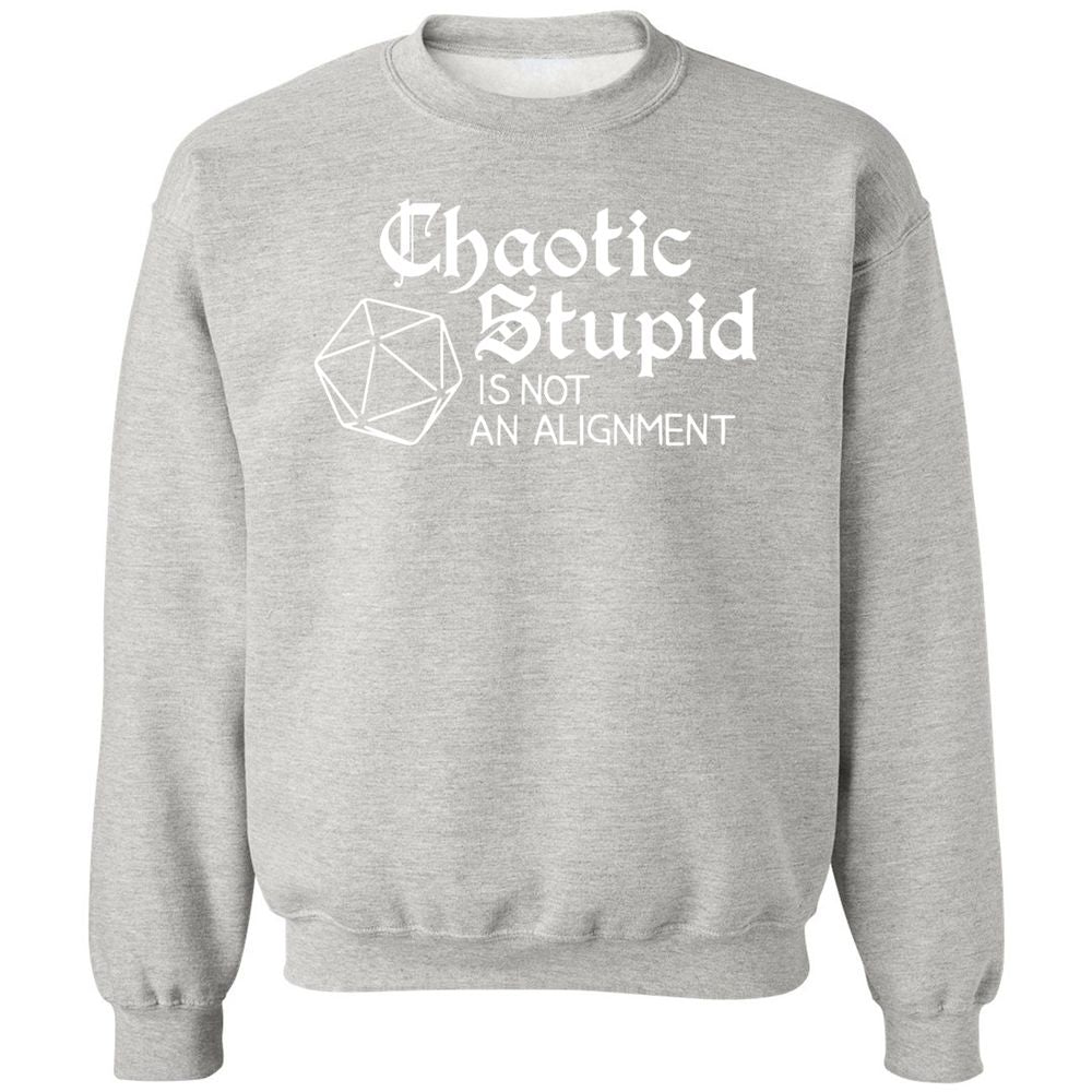 Chaotic Stupid Is Not An Alignment Classic Unisex Sweatshirt - Ash - 8