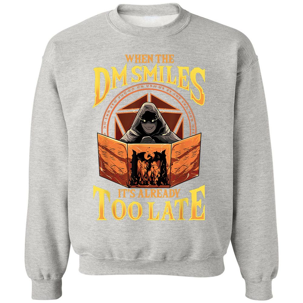 When The Dm Smiles Its Already Too Late Classic Unisex Sweatshirt - Ash - 8