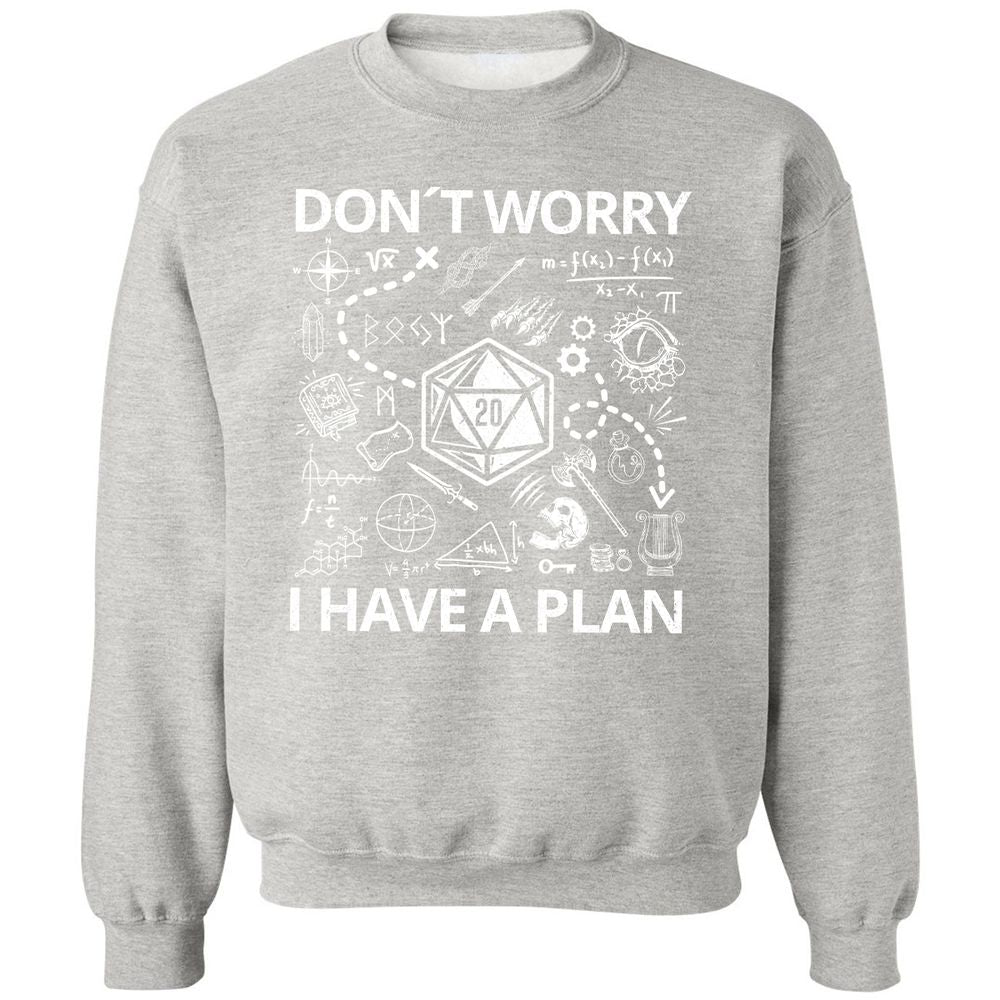 Don't Worry I Have A Plan Classic Unisex Sweatshirt - Ash - 8