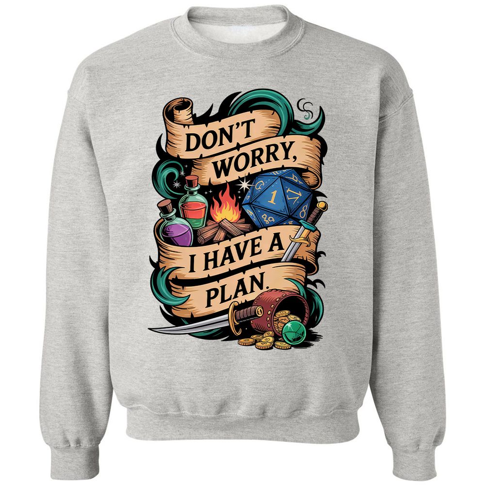 Don't Worry I Have A Plan Classic Unisex Sweatshirt - Ash - 8