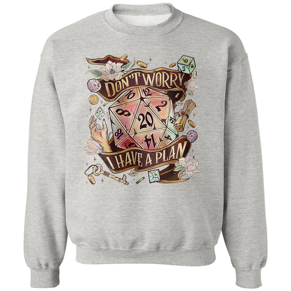 Floral Don't Worry I Have A Plan Classic Unisex Sweatshirt - Ash - 8