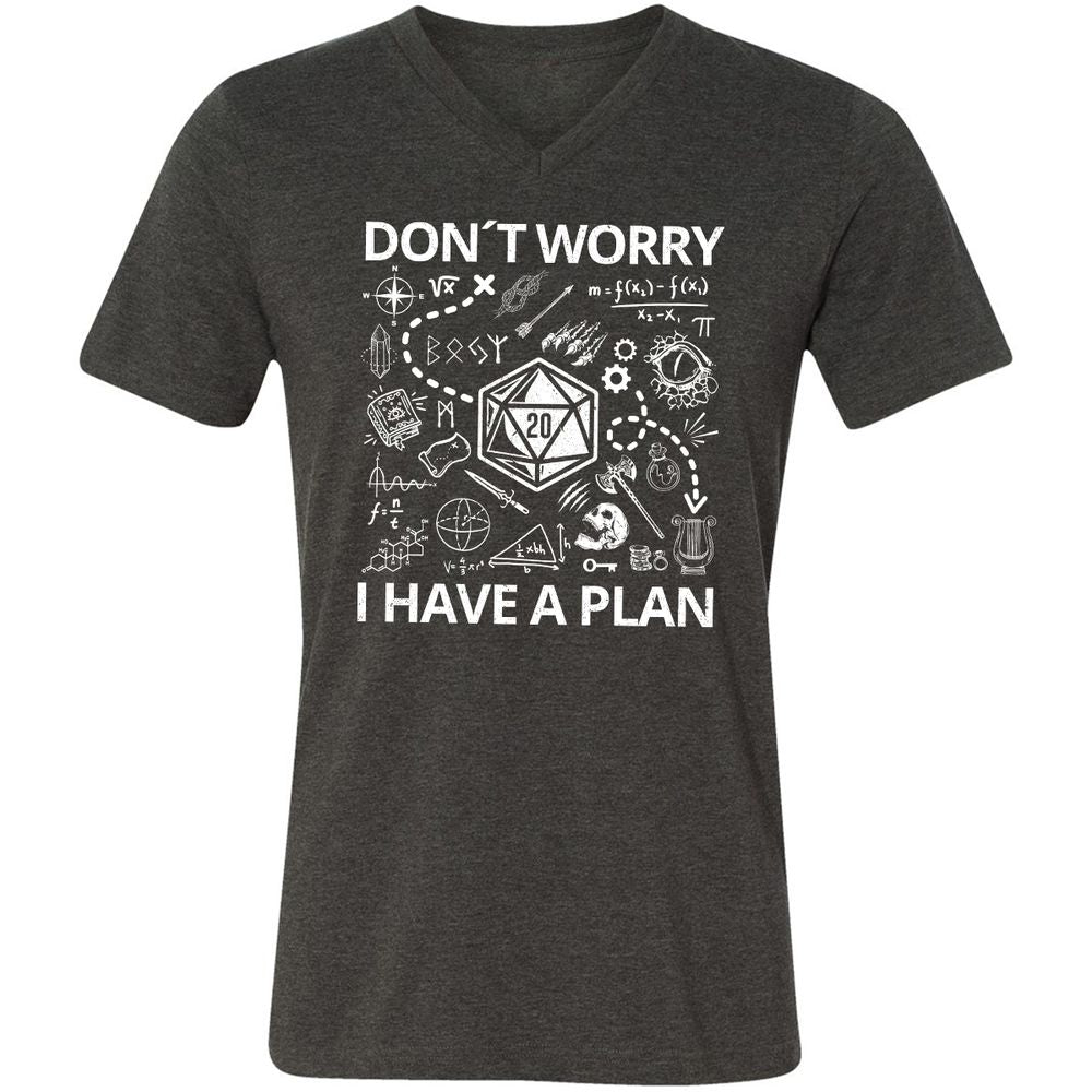 Don't Worry I Have A Plan Unisex V-Neck T-Shirt - Dark Grey Heather - 8