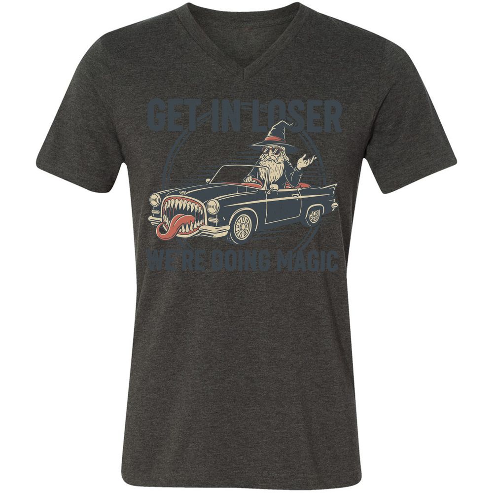 GET IN LOSER, WE’RE DOING MAGIC Unisex V-Neck T-Shirt - Dark Grey Heather - 8
