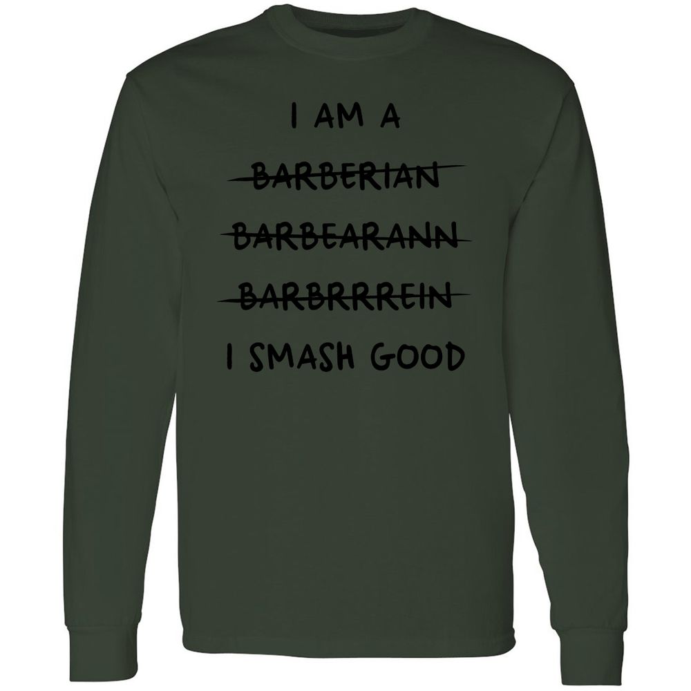 I Am A Barbarian Long Sleeve T-Shirt - Forest Green - 8