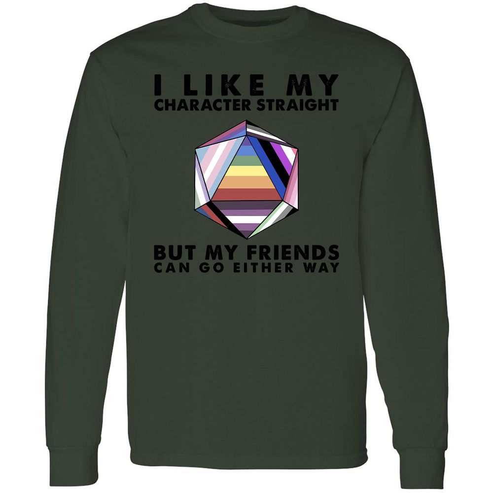 My Character Straight But Friends Can Go Either Way - Forest Green - 8