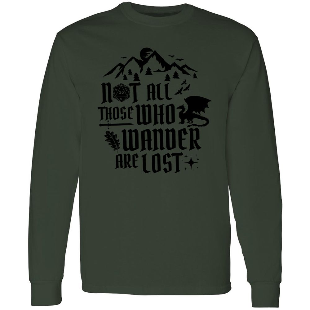 Not All Those Who Wander Are Lost Long Sleeve T-Shirt - Forest Green - 8
