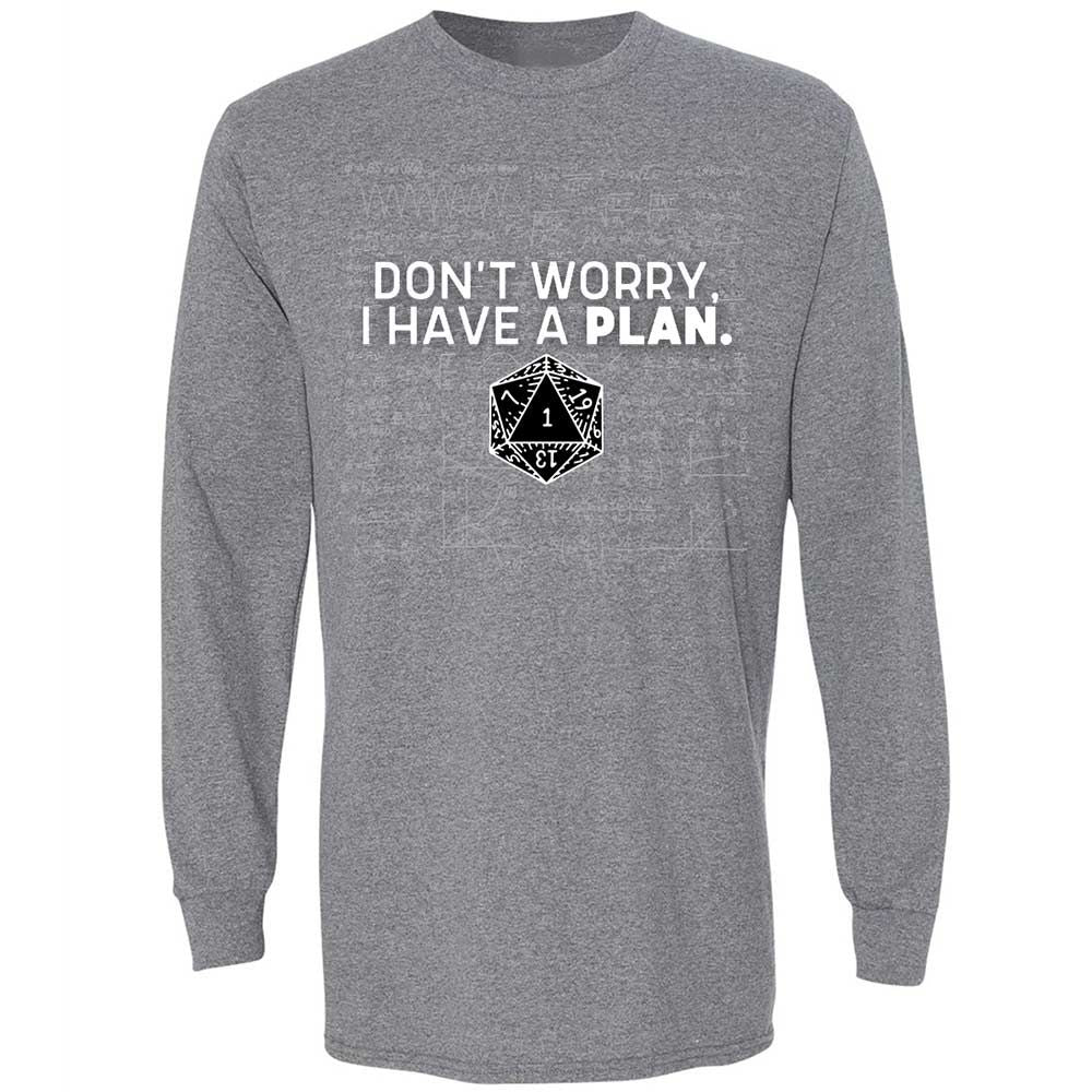 Dont Worry I Have A Plan Long Sleeve T-Shirt - Graphite Heather - 8