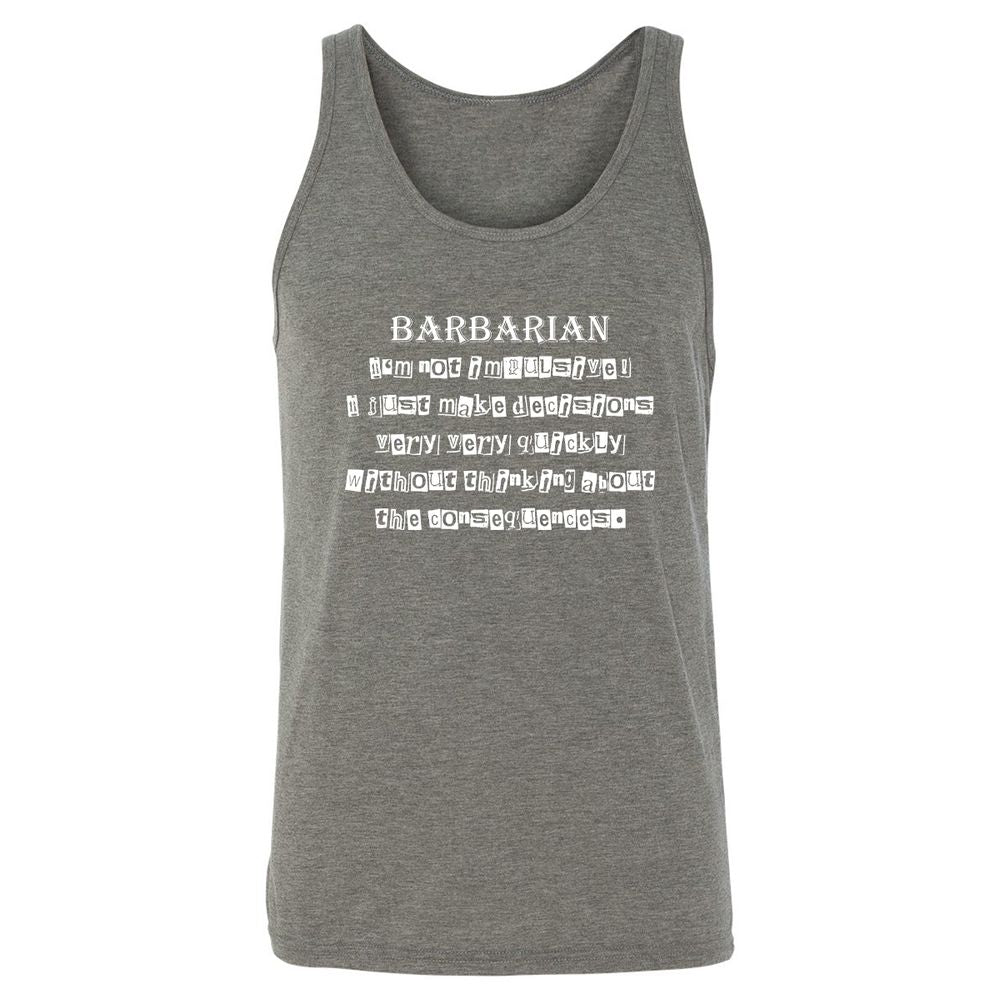 I’m Not Impulsive Barbarian Unisex Jersey Tank - Grey Triblend - 8