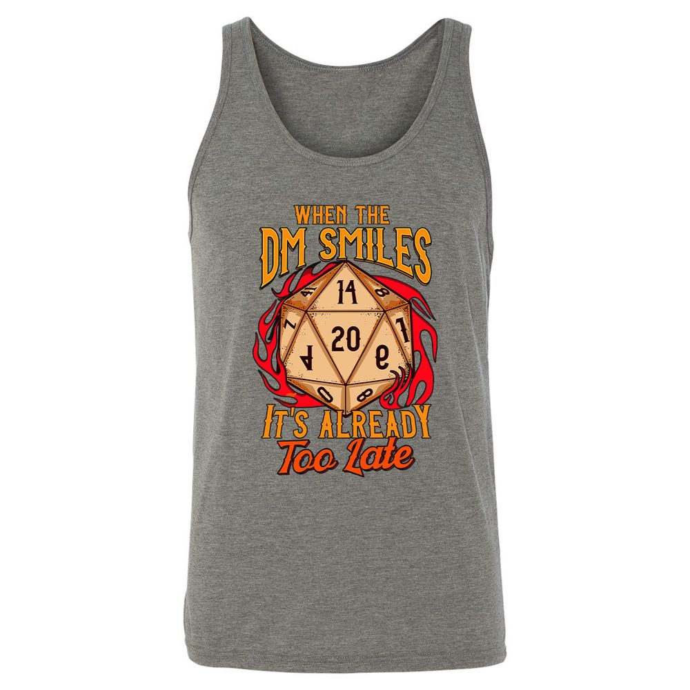 When the DM Smiles It's Already Too Late Unisex Jersey Tank - Grey Triblend - 8