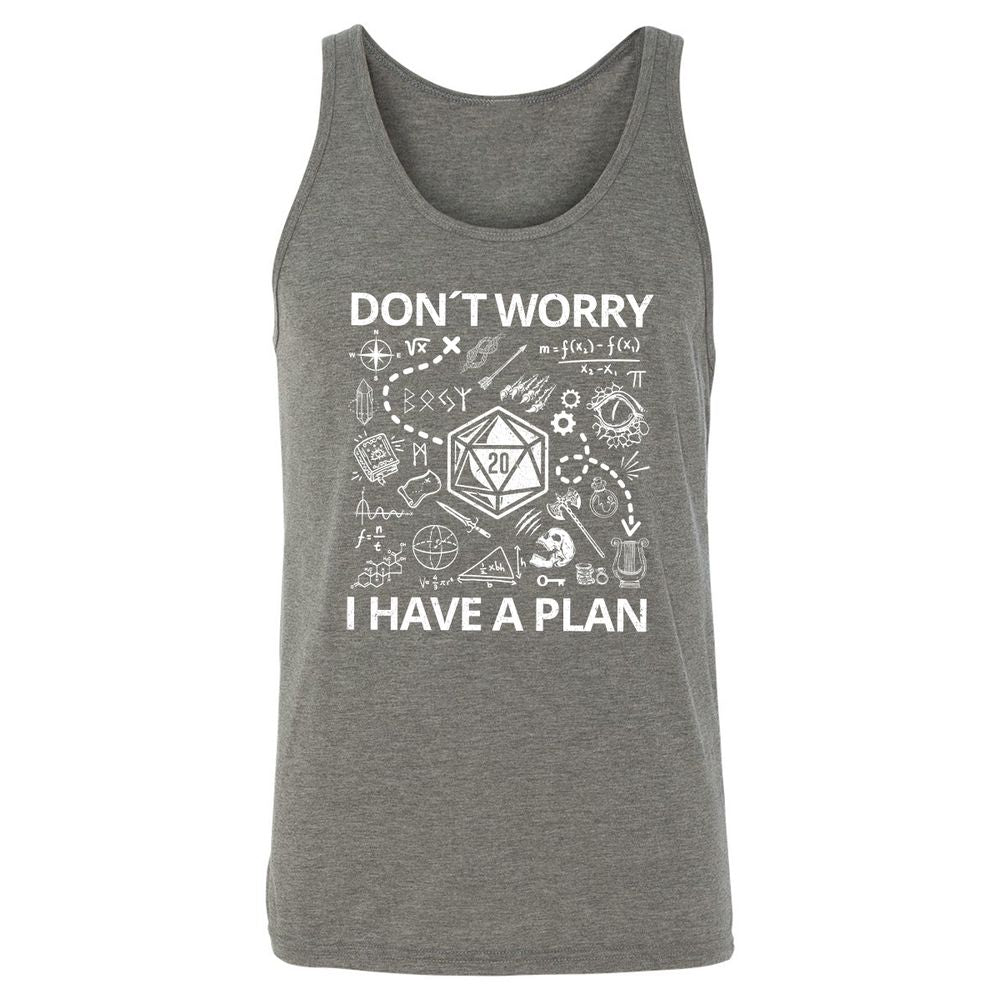 Don't Worry I Have A Plan Unisex Jersey Tank - Grey Triblend - 8