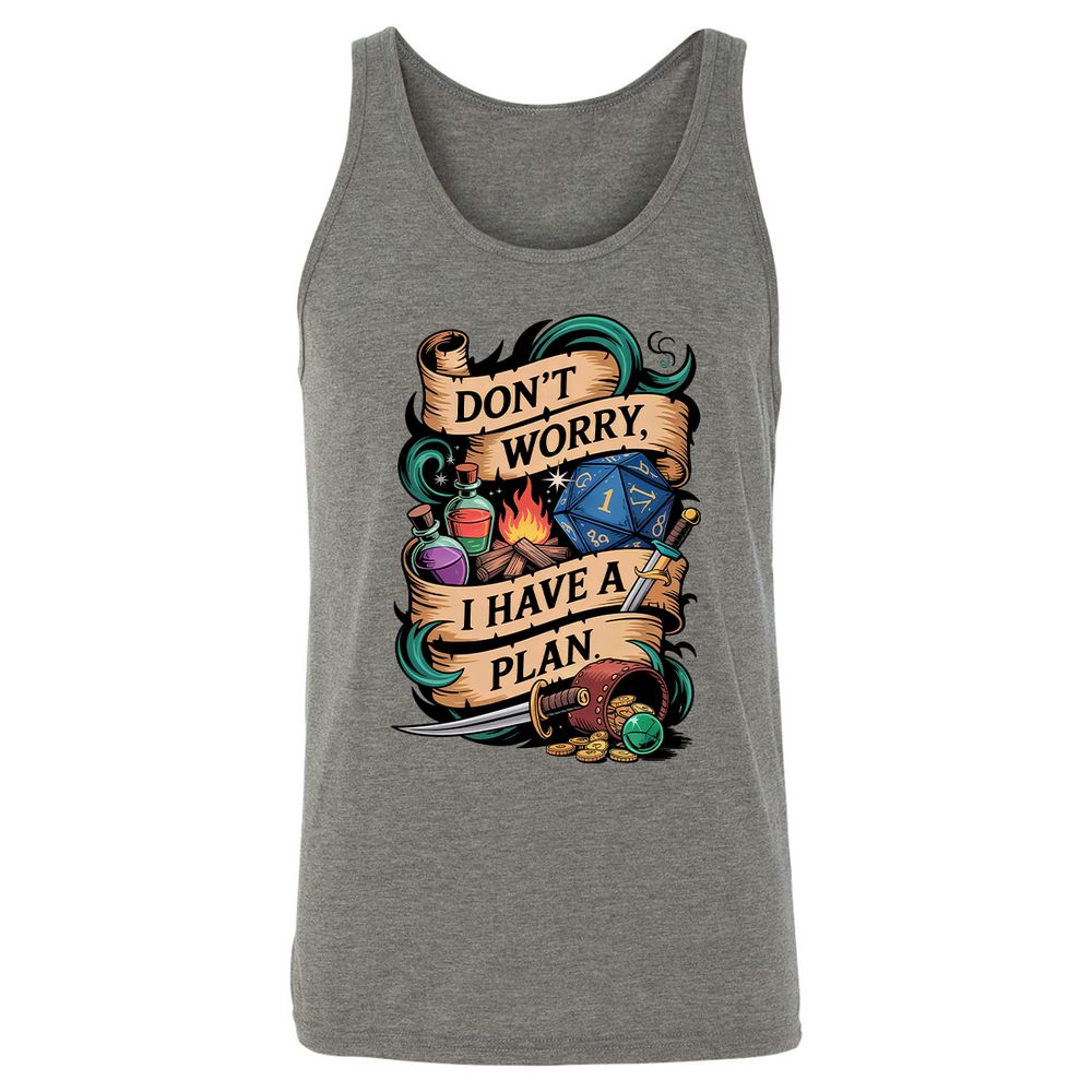 Don't Worry I Have A Plan Unisex Jersey Tank - Grey Triblend - 8