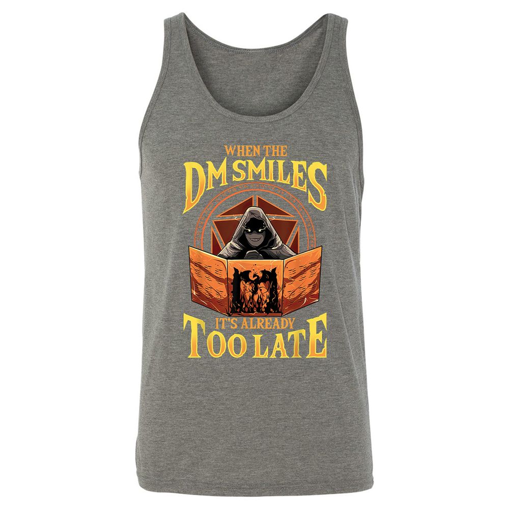 When The Dm Smiles Its Already Too Late Unisex Jersey Tank - Grey Triblend - 8
