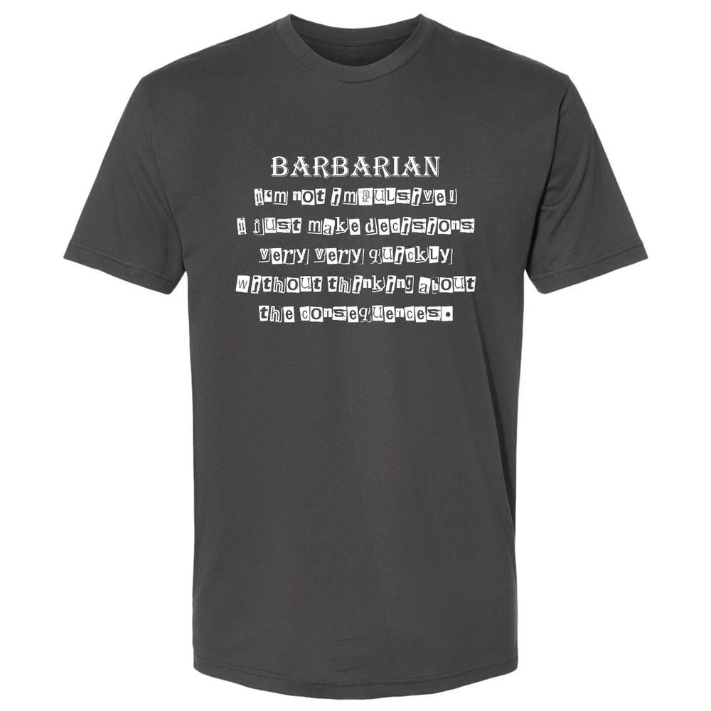 I’m Not Impulsive Barbarian Premium Unisex T-Shirt - Heavy Metal - 8