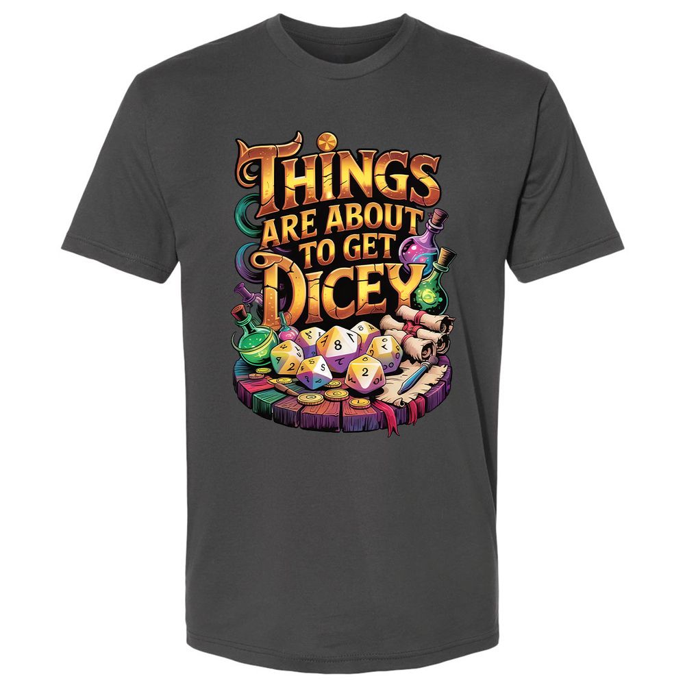 Things Are About To Get Dicey Premium Unisex T-Shirt - Heavy Metal - 8