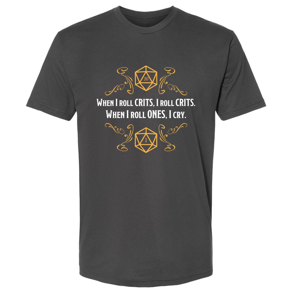 When I Roll Crits Premium Unisex T-Shirt - Heavy Metal - 8