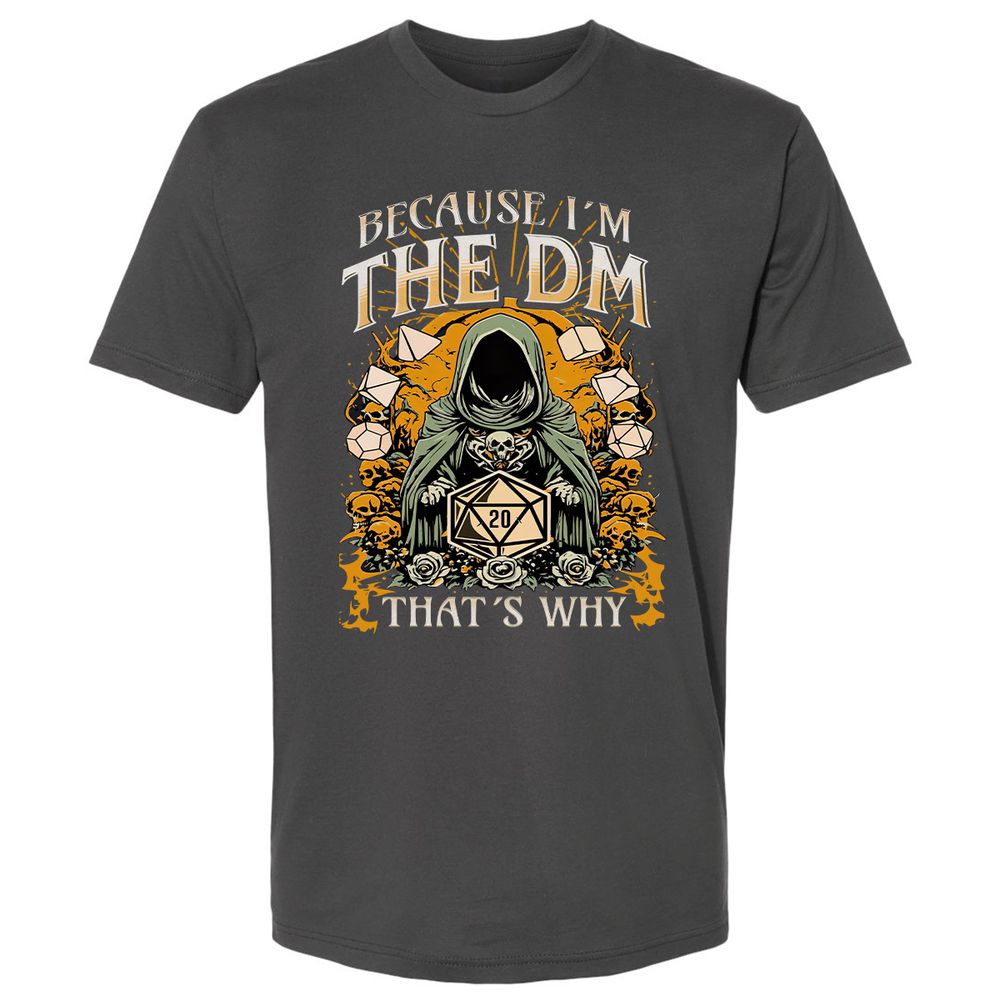 Because I'm DM That's Why Premium Unisex T-Shirt - Heavy Metal - 8