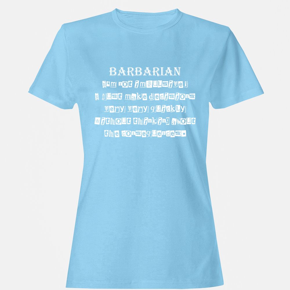 I’m Not Impulsive Barbarian Women's T-Shirt - Light Blue - 8