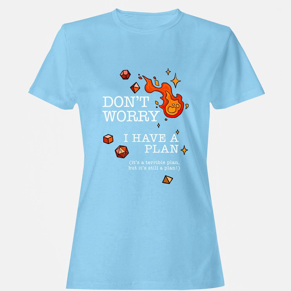 Don’t Worry I Have a Plan - Light Blue - 8