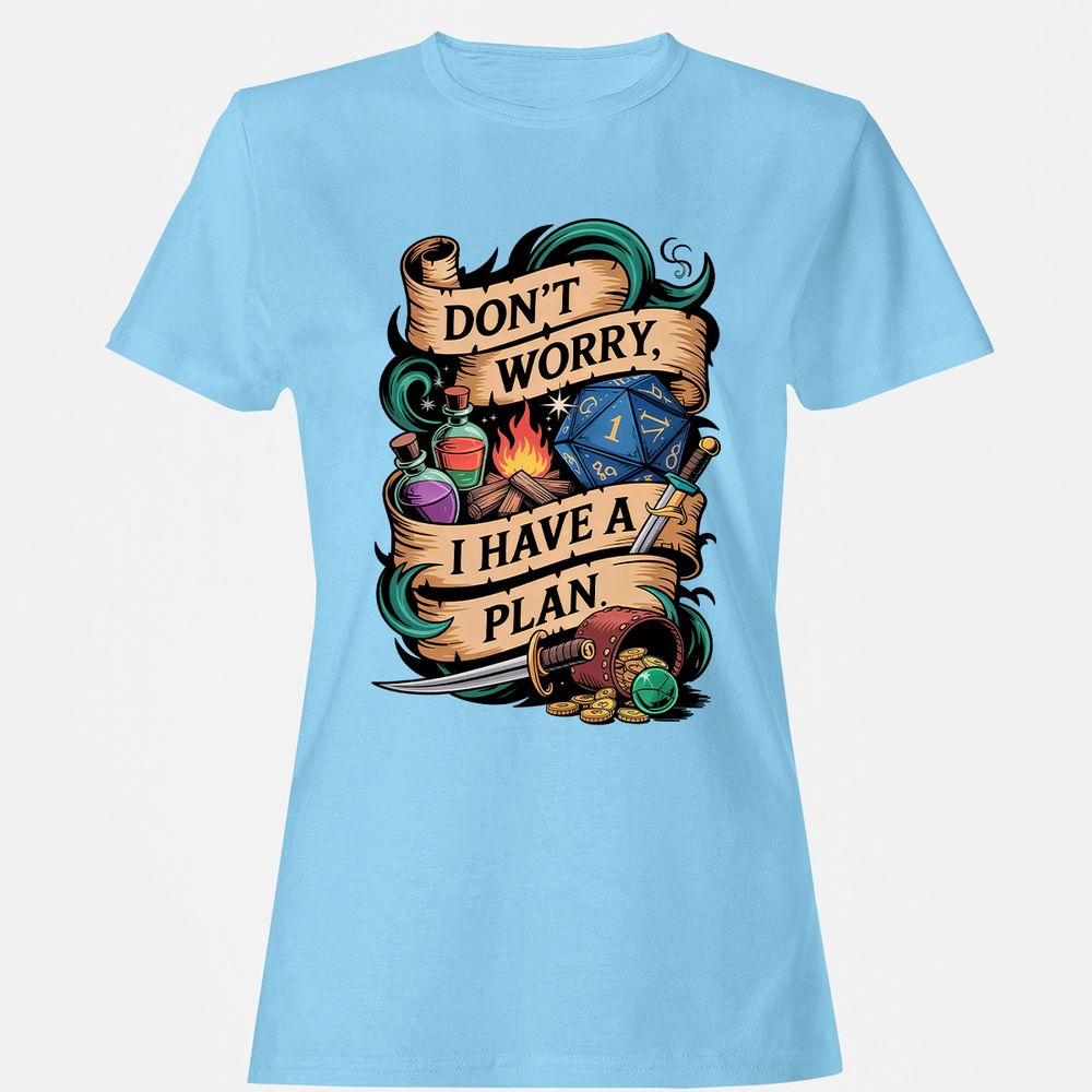 Don't Worry I Have A Plan Women's T-Shirt - Light Blue - 8