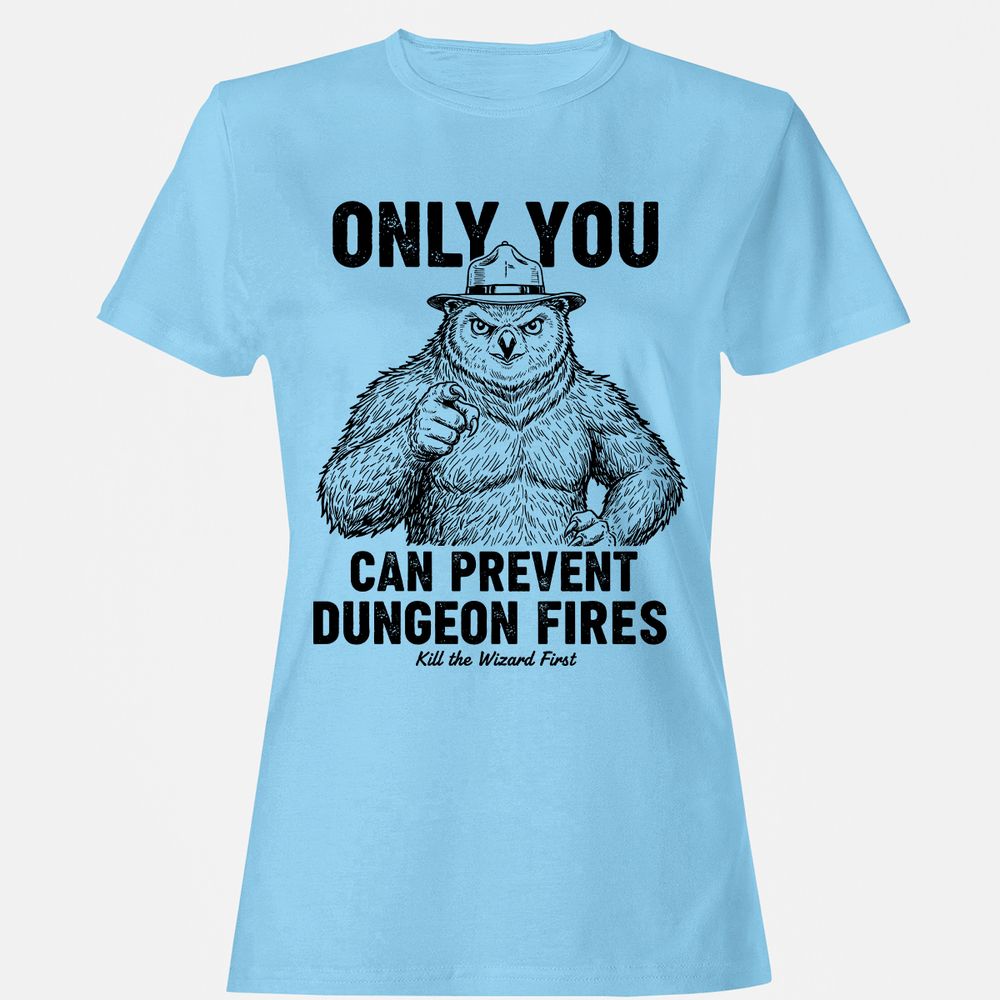 Only You Can Prevent Dungeon Fires - Light Blue - 8