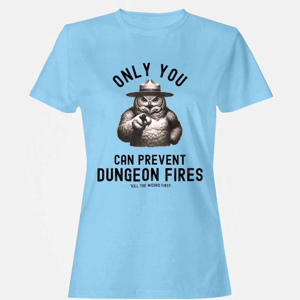 Only You Can Prevent Dungeon Fires Women's T-Shirt - Light Blue - 8