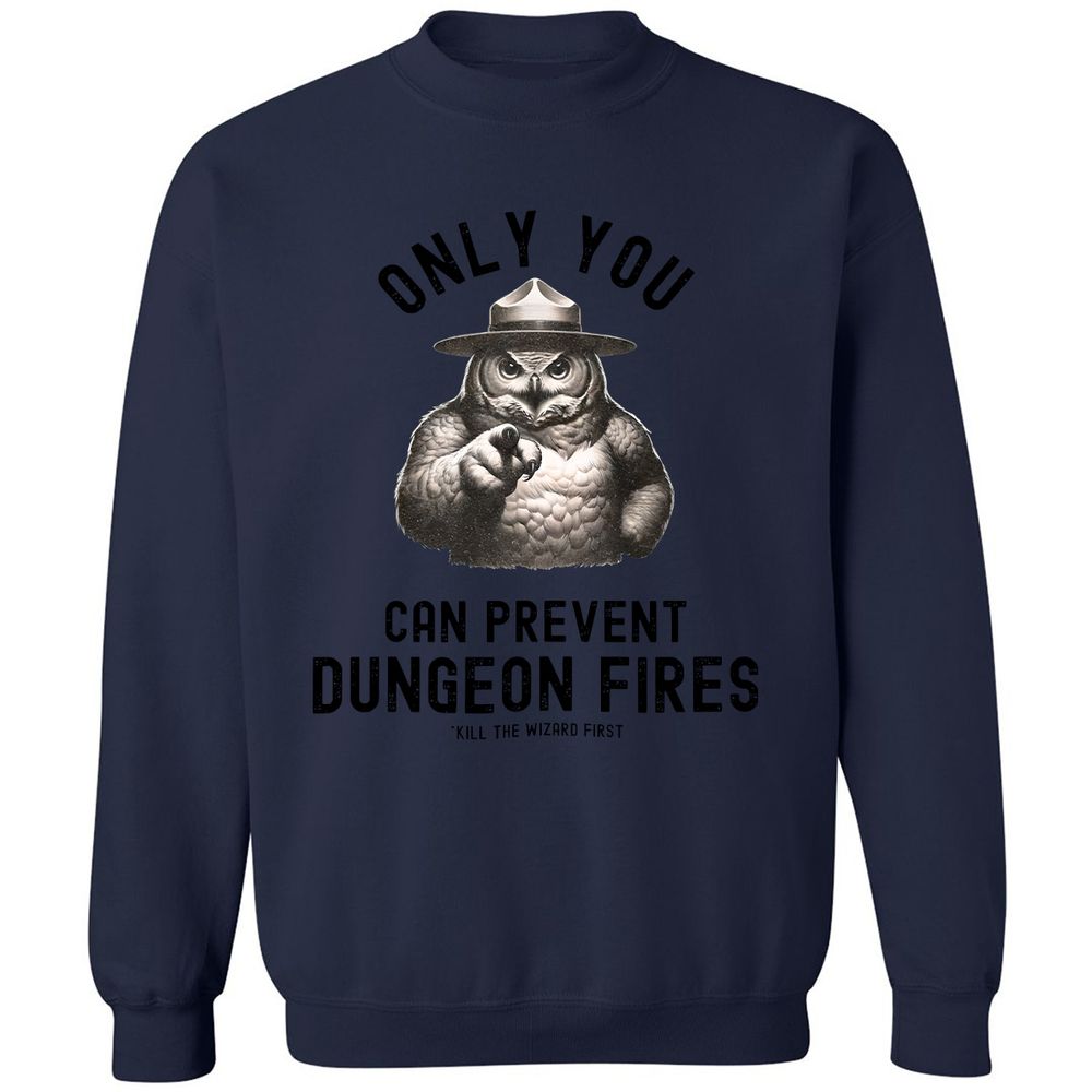Only You Can Prevent Dungeon Fires Classic Unisex Sweatshirt - Navy - 8