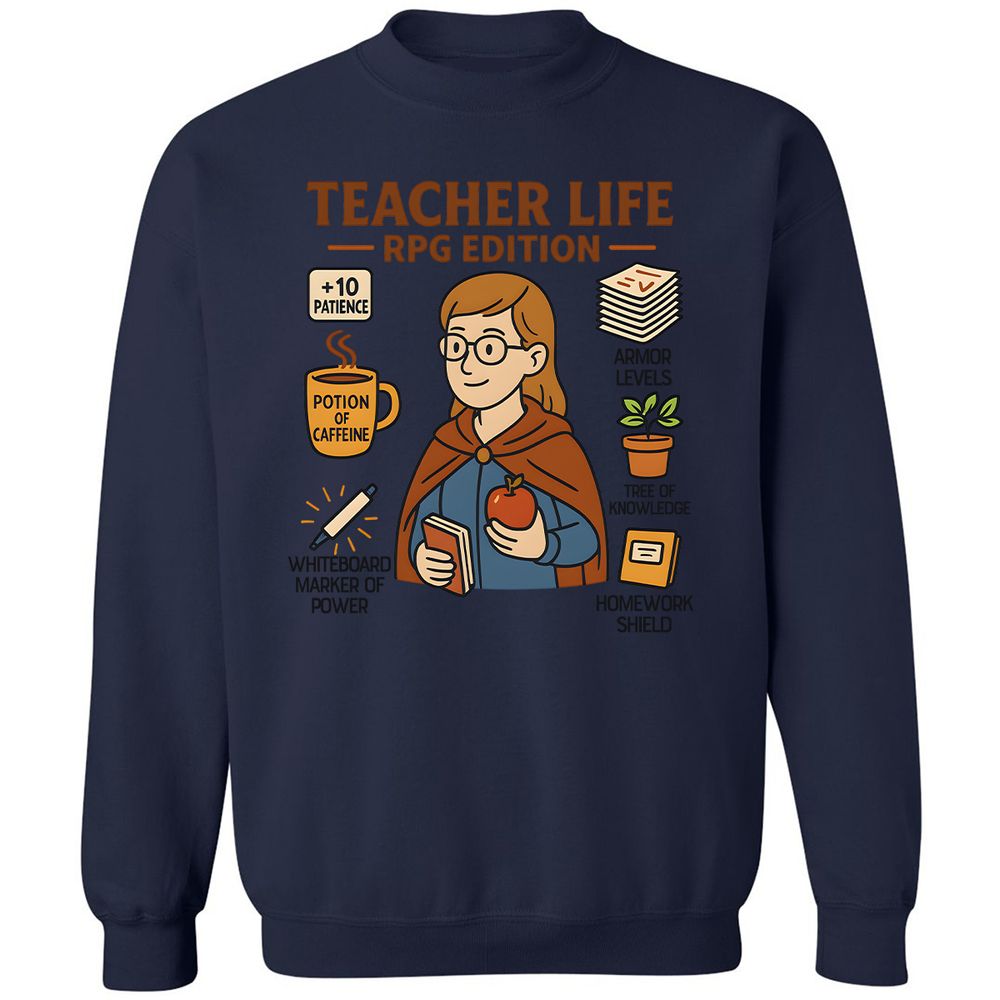 Teacher Life RPG Edition Classic Unisex Sweatshirt - Navy - 8