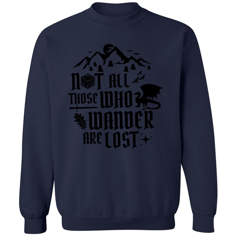 Not All Those Who Wander Are Lost Classic Unisex Sweatshirt - Navy - 8