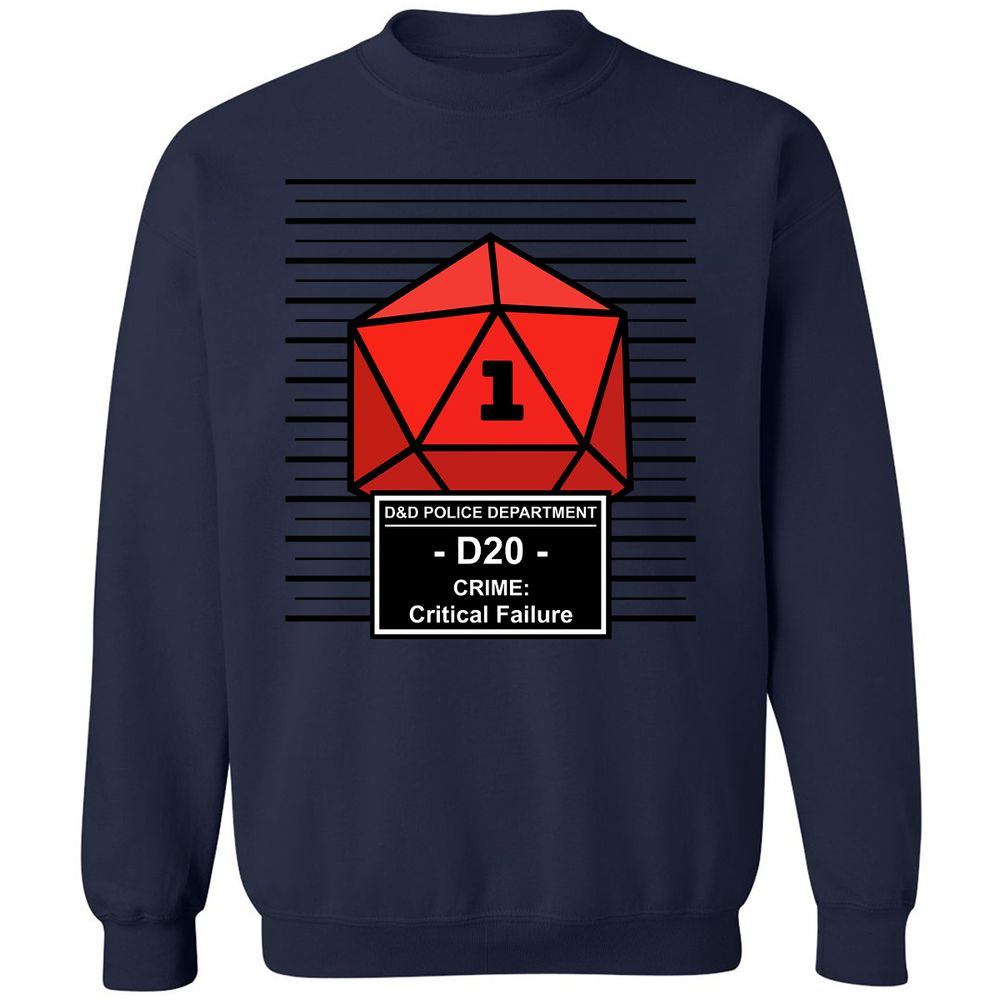 D20 Arrested For Critical Failure Classic Unisex Sweatshirt - Navy - 8