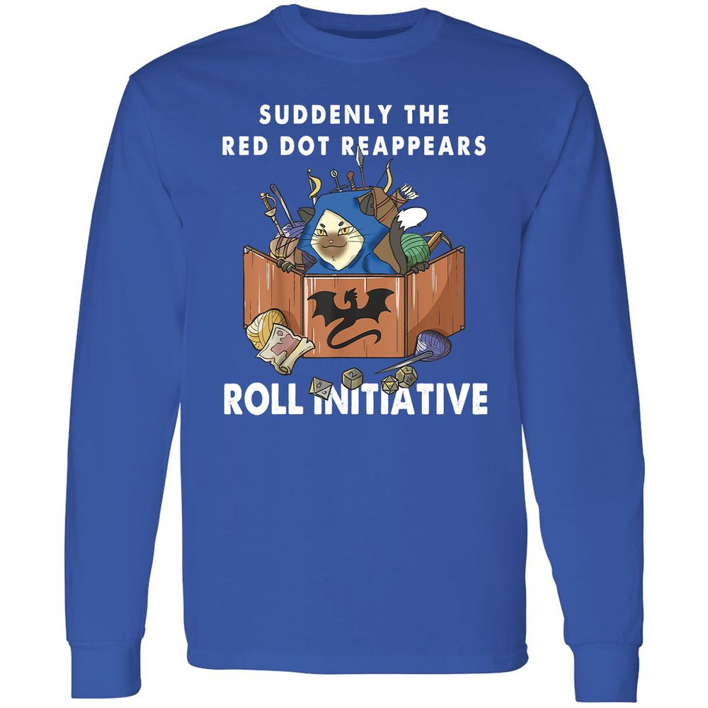 Suddenly The Red Dot Reappears Roll Initiative Long Sleeve T-Shirt - Royal - 8