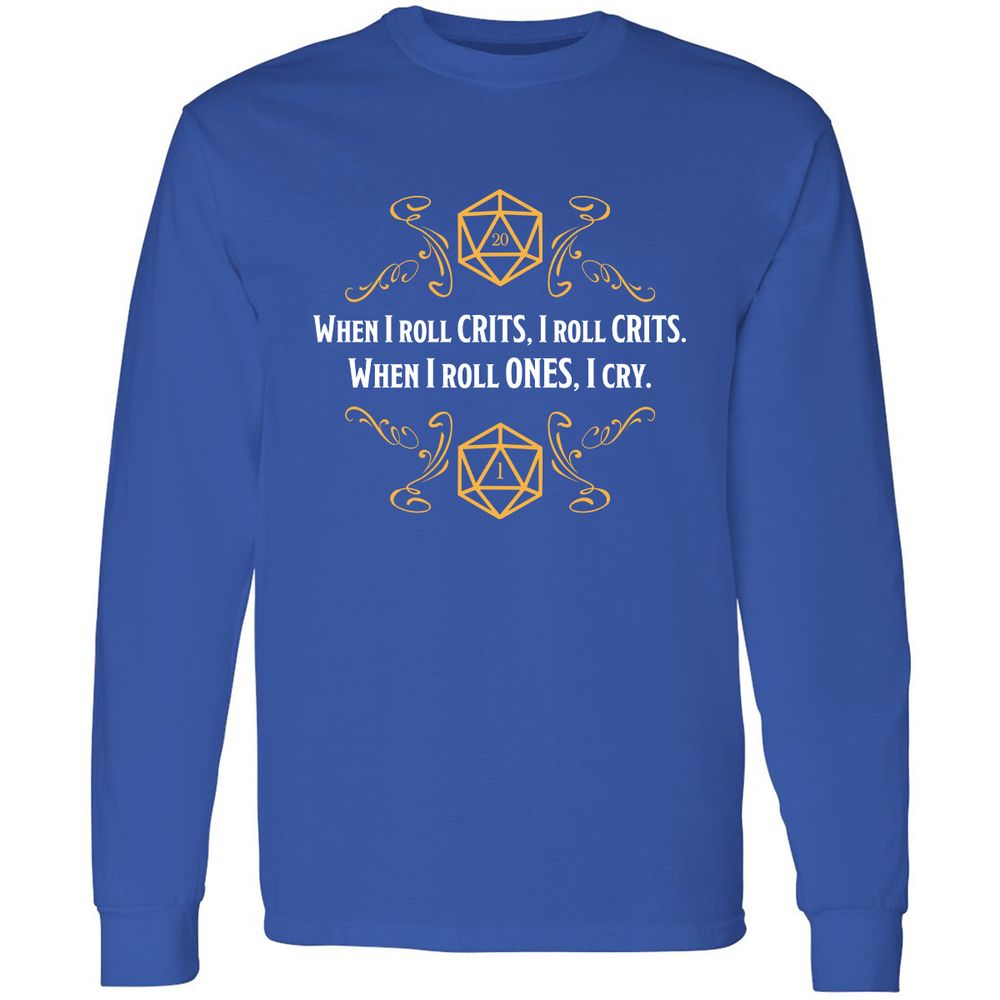 When I Roll Crits Long Sleeve T-Shirt - Royal - 8