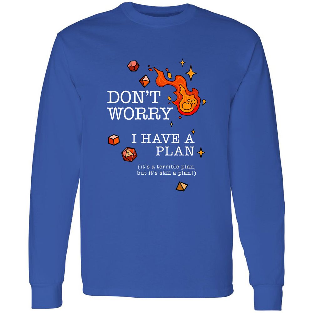 Don’t Worry I Have a Plan - Royal - 8