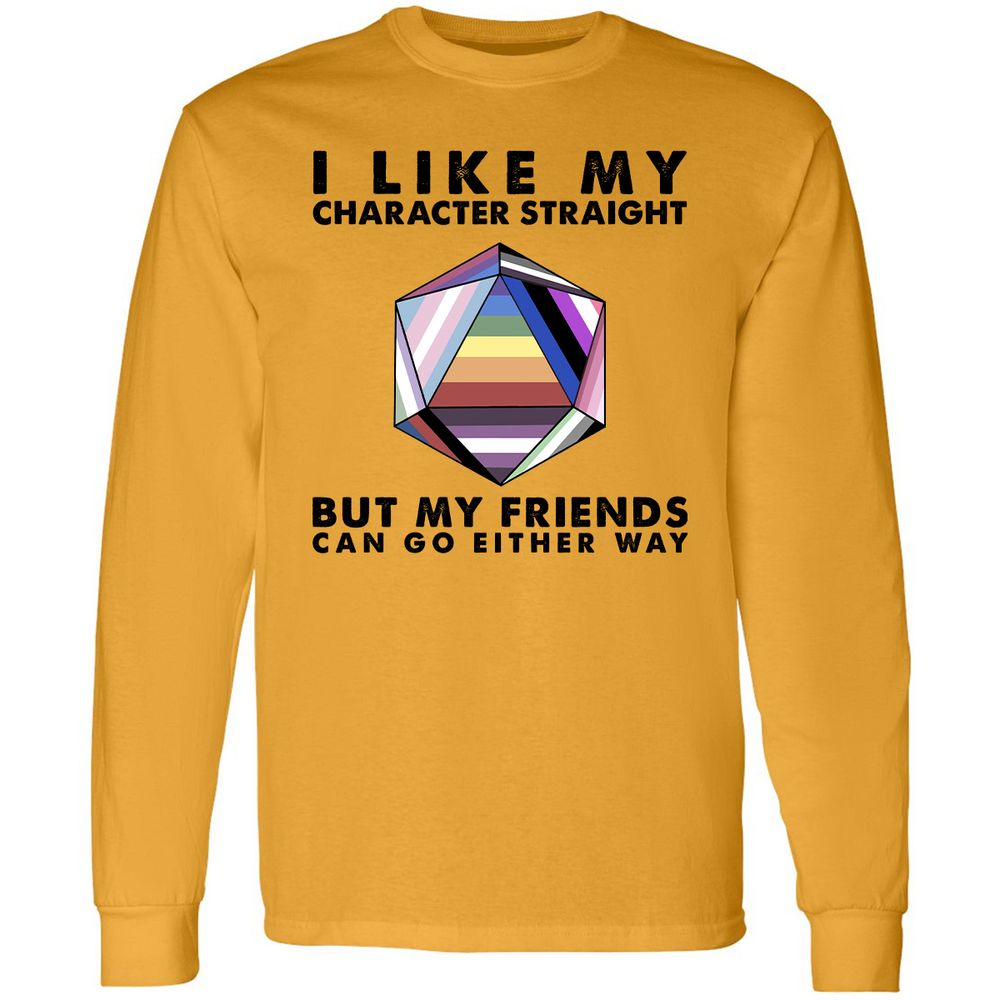 My Character Straight But Friends Can Go Either Way - Gold - 9