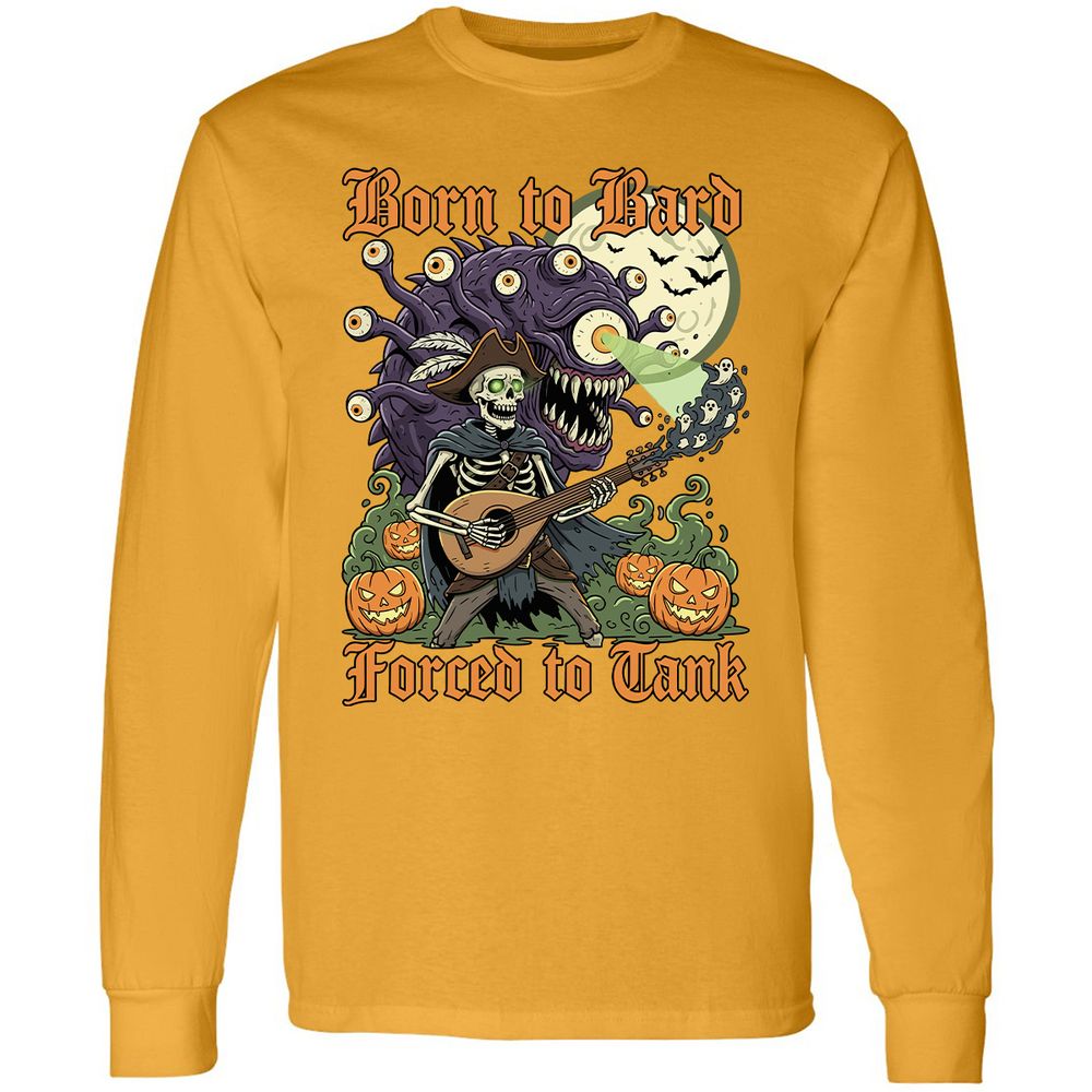 Born to Bard – Forced to Tank Long Sleeve T-Shirt - Gold - 9