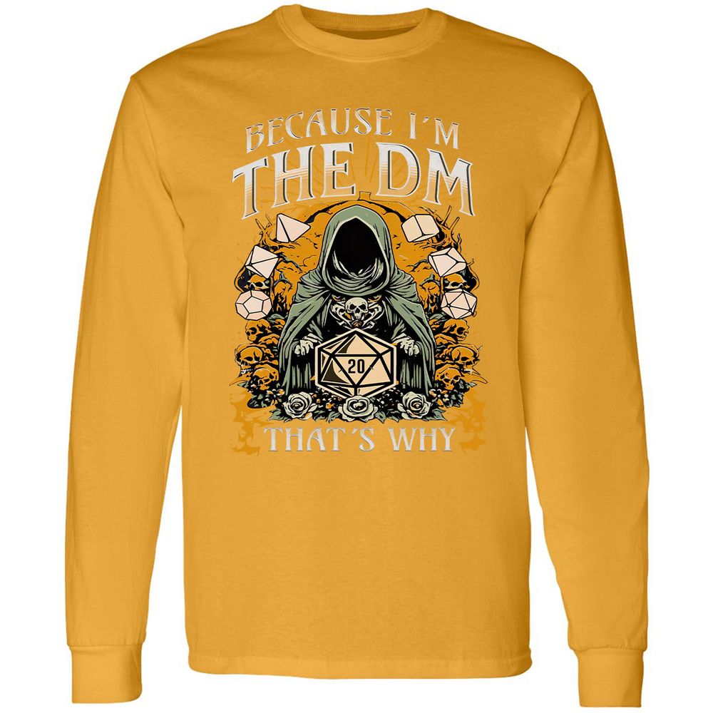 Because I'm DM That's Why Long Sleeve T-Shirt - Gold - 9