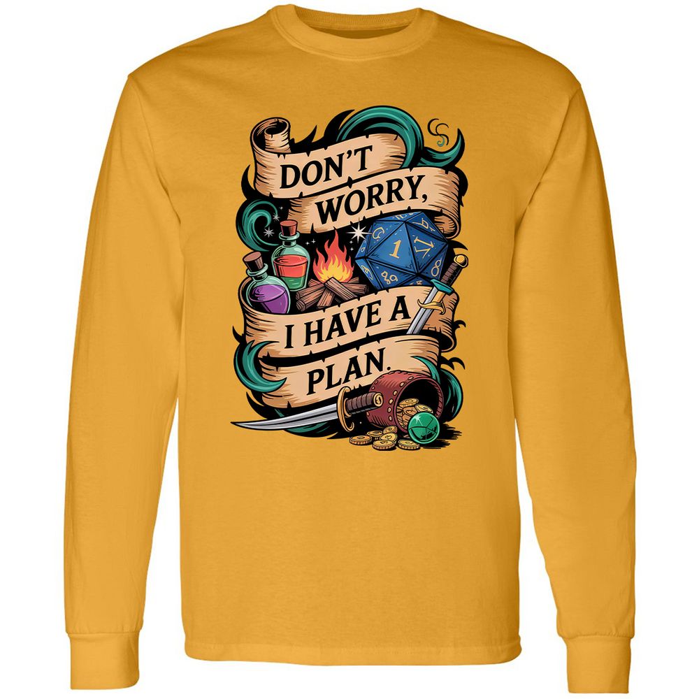 Don't Worry I Have A Plan Long Sleeve T-Shirt - Gold - 9