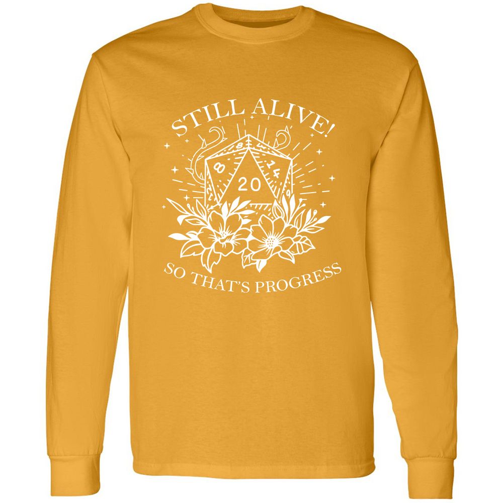 2710 Still Alive! So That’s Progress Long Sleeve T-Shirt - Gold - 9