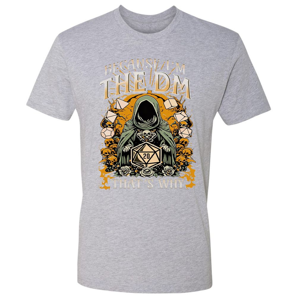 Because I'm DM That's Why Premium Unisex T-Shirt - Heather Grey - 9