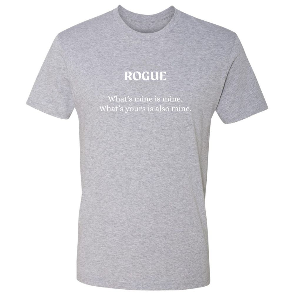 Rogue – What’s Mine Is Mine, What’s Yours Is Also Mine Premium Unisex T-Shirt - Heather Grey - 9