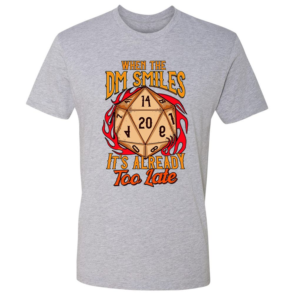 When the DM Smiles It's Already Too Late Premium Unisex T-Shirt - Heather Grey - 9
